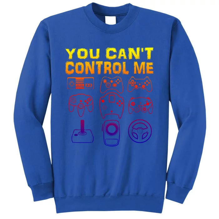 You Can't Control Me Funny Video Game Player Gaming Graphic Gift Sweatshirt