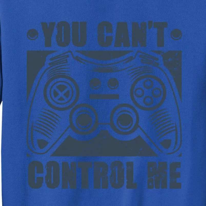 You Can’t Control Me Funny Video Game Player Gaming Quote Gift Sweatshirt