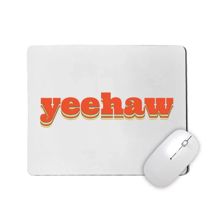 Yeehaw Cowboy Cowgirl Rodeo Country Southern Girl Yeehaw Mousepad