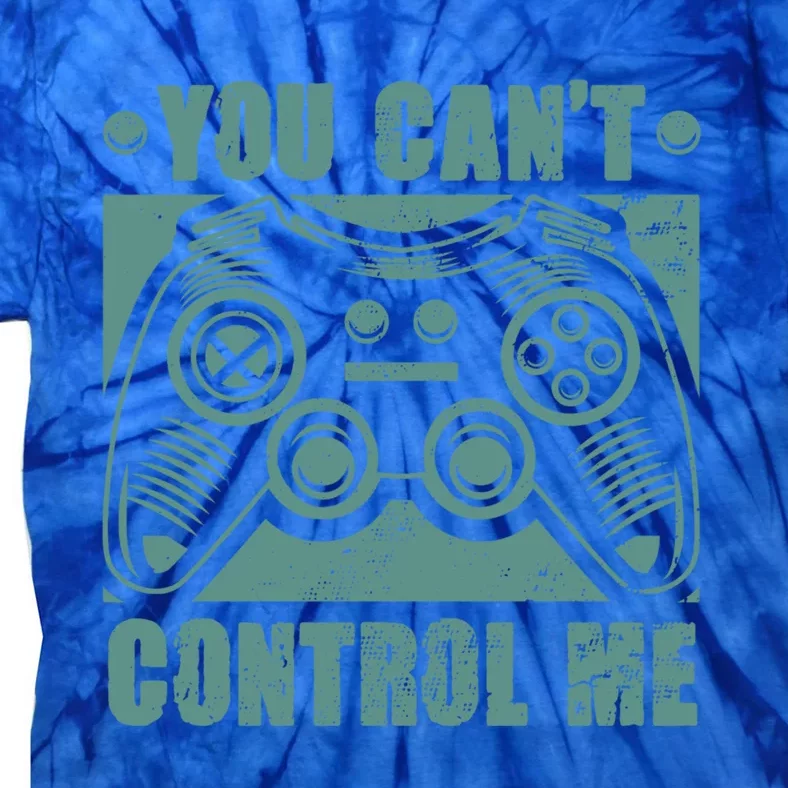 You Can’t Control Me Funny Video Game Player Gaming Quote Cool Gift Tie-Dye T-Shirt