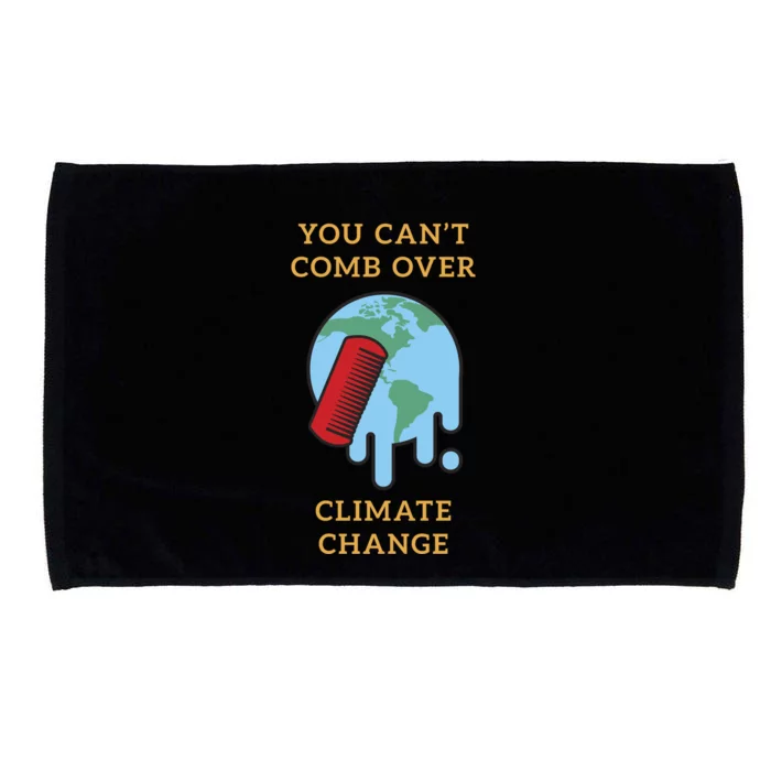 You Cant Comb Over Climate Change Great Gift Microfiber Hand Towel