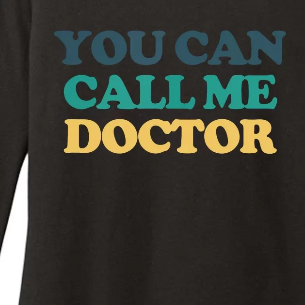 You Can Call Me Doctor Womens CVC Long Sleeve Shirt