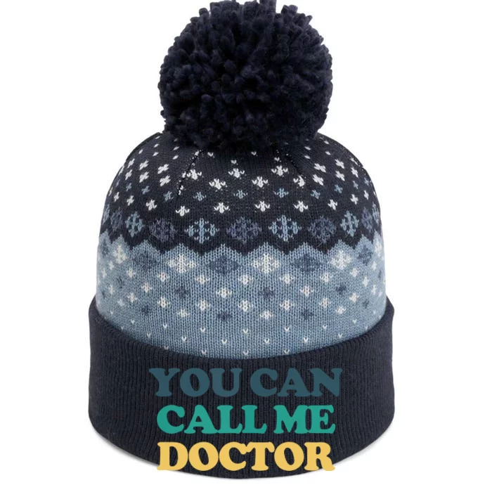 You Can Call Me Doctor The Baniff Cuffed Pom Beanie