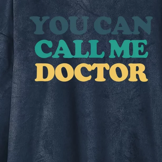 You Can Call Me Doctor Hooded Wearable Blanket