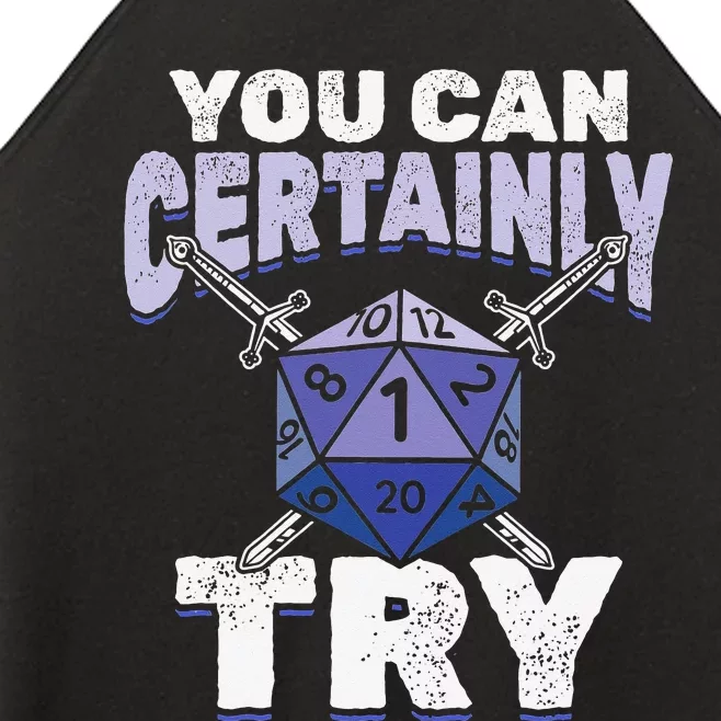 You can Certainly Try Critical Funny RPG Dice Gamer Women’s Perfect Tri Rocker Tank