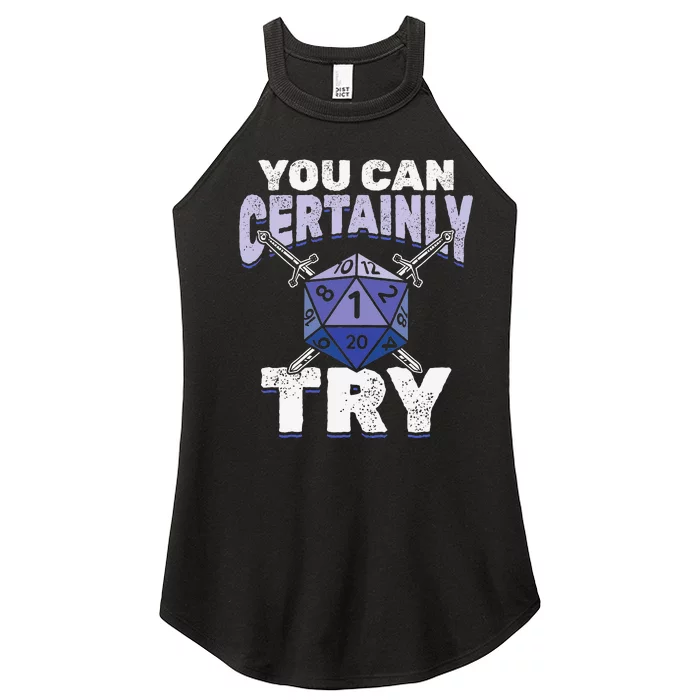 You can Certainly Try Critical Funny RPG Dice Gamer Women’s Perfect Tri Rocker Tank