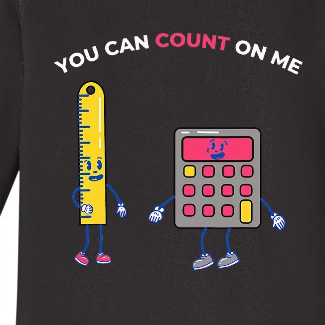 You Can Count On Me Arithmetic Math Teacher Design Baby Long Sleeve Bodysuit