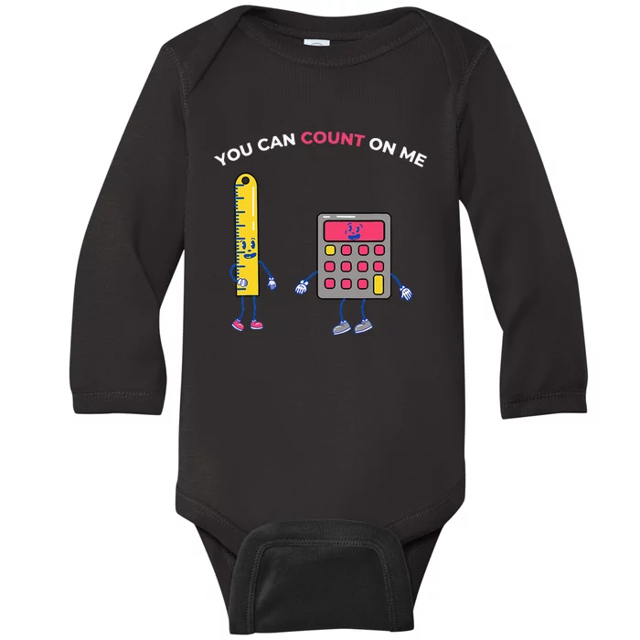 You Can Count On Me Arithmetic Math Teacher Design Baby Long Sleeve Bodysuit