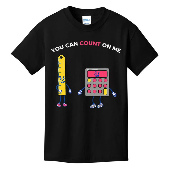 You Can Count On Me Arithmetic Math Teacher Design Kids T-Shirt