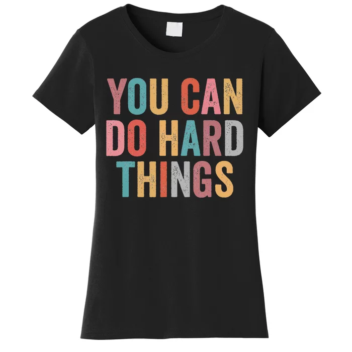 You Can Do Hard Things Motivational Quote Teacher Women's T-Shirt