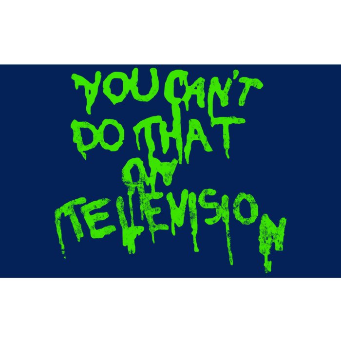 You Can't Do That On Television Bumper Sticker