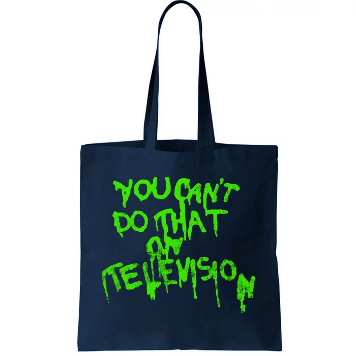 You Can't Do That On Television Tote Bag