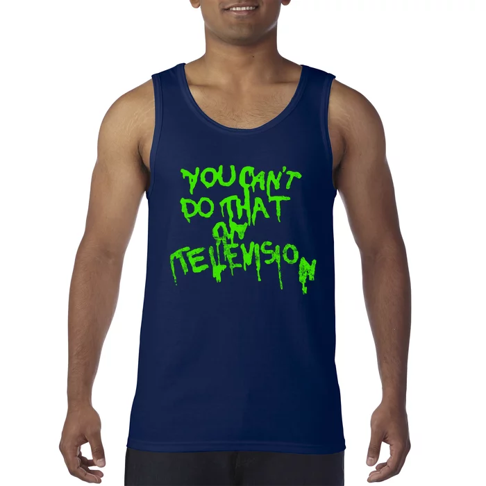 You Can't Do That On Television Tank Top