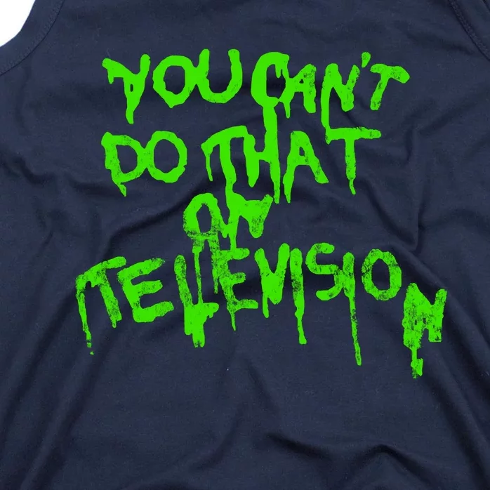 You Can't Do That On Television Tank Top