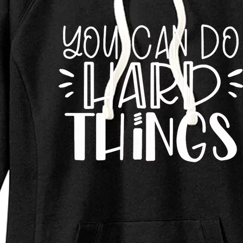 You Can Do Hard Things Growth Mindset Women's Fleece Hoodie