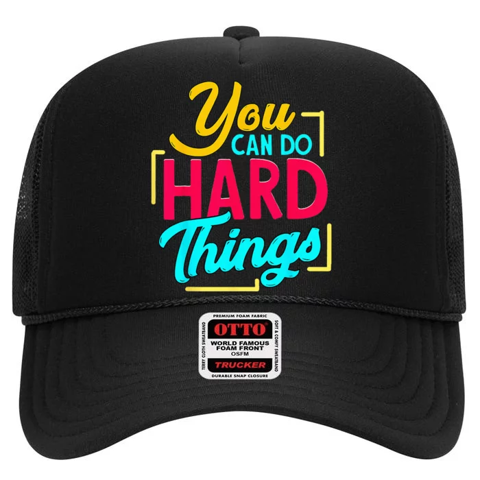 You Can Do Hard Things High Crown Mesh Trucker Hat