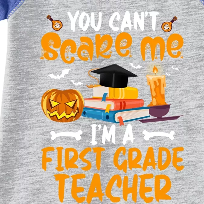 You Cant Dont Scare Me Im A First Grade Teacher Meaningful Gift Infant Baby Jersey Bodysuit