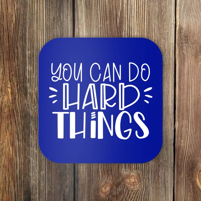 You Can Do Hard Things Growth Mindset Meaningful Gift Coaster