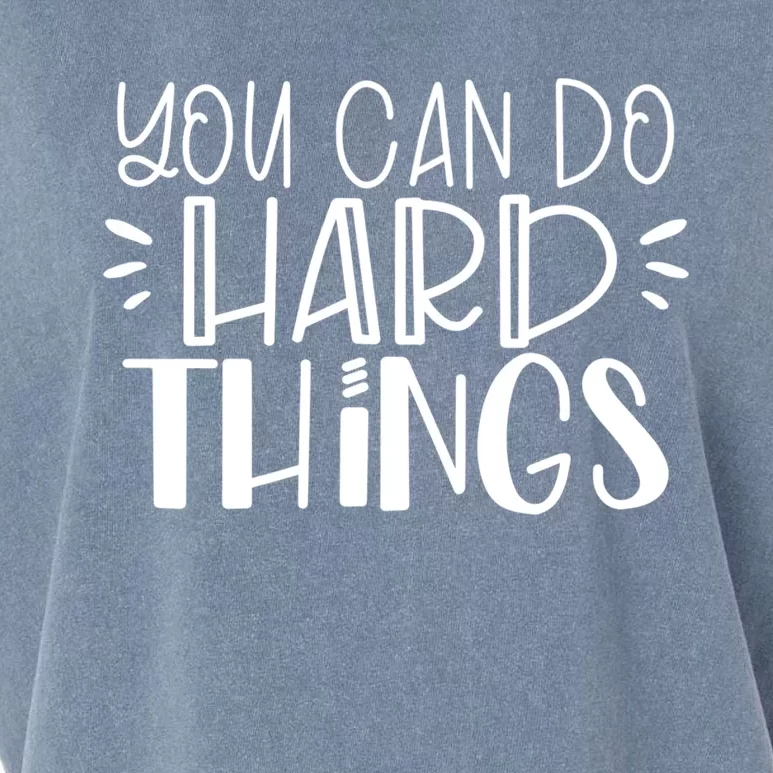 You Can Do Hard Things Growth Mindset Meaningful Gift Garment-Dyed Women's Muscle Tee