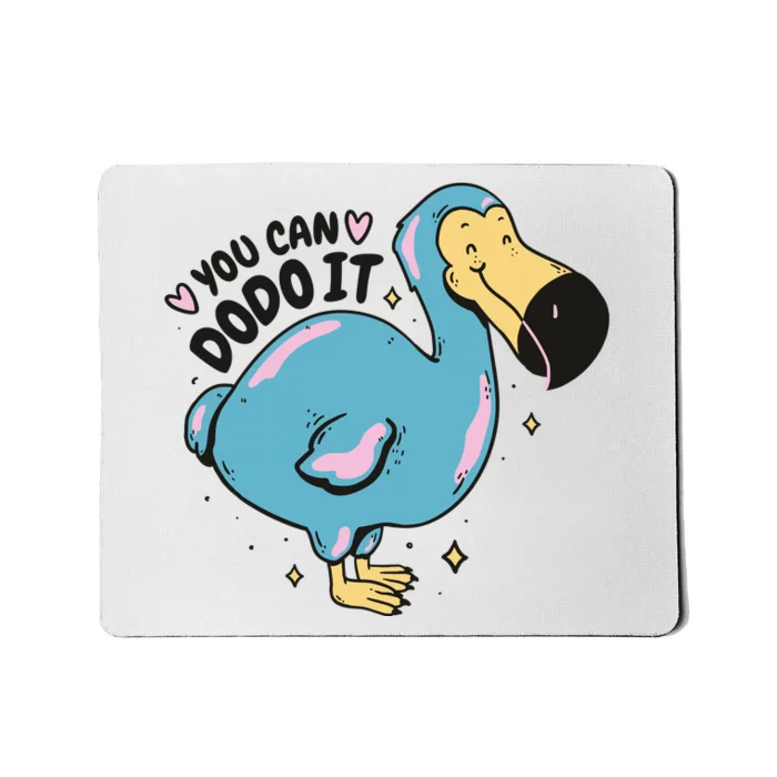 You Can Dodo It Funny Bird Motivational Mousepad