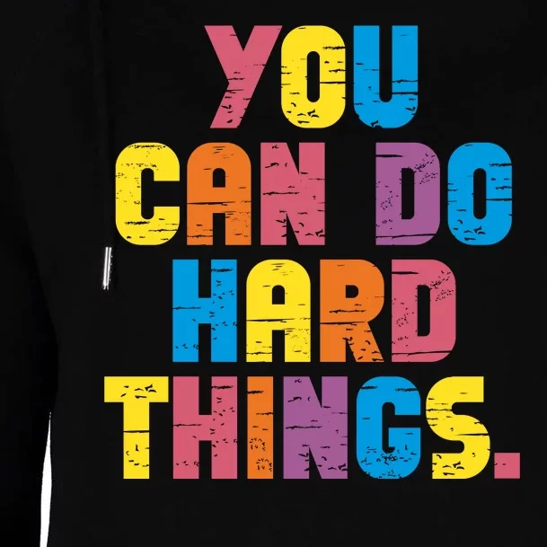 You Can Do Hard Things Motivational Quote Womens Funnel Neck Pullover Hood