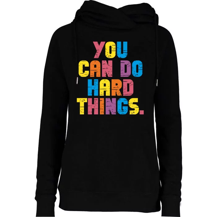 You Can Do Hard Things Motivational Quote Womens Funnel Neck Pullover Hood