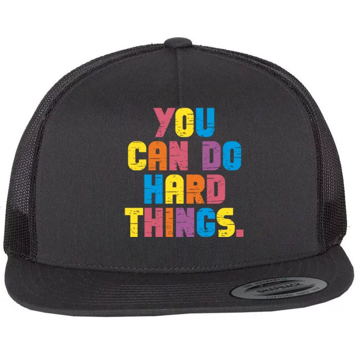 You Can Do Hard Things Motivational Quote Flat Bill Trucker Hat