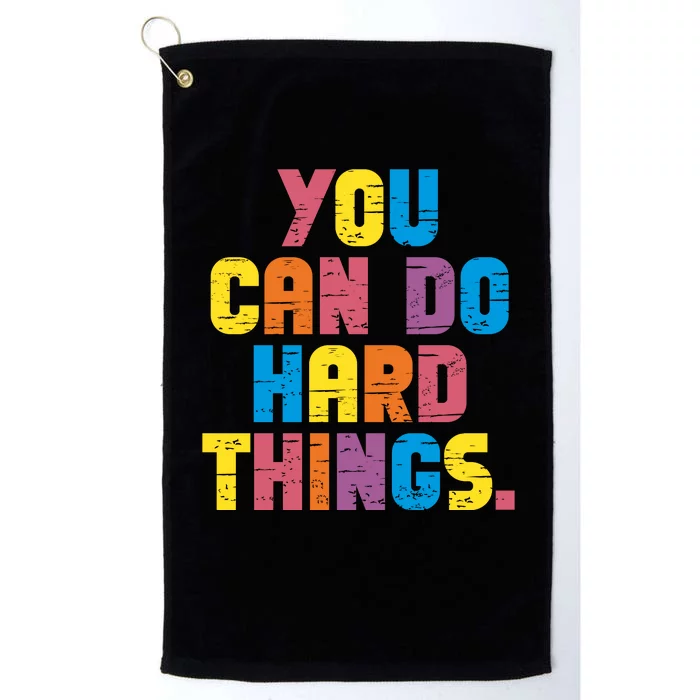 You Can Do Hard Things Motivational Quote Platinum Collection Golf Towel