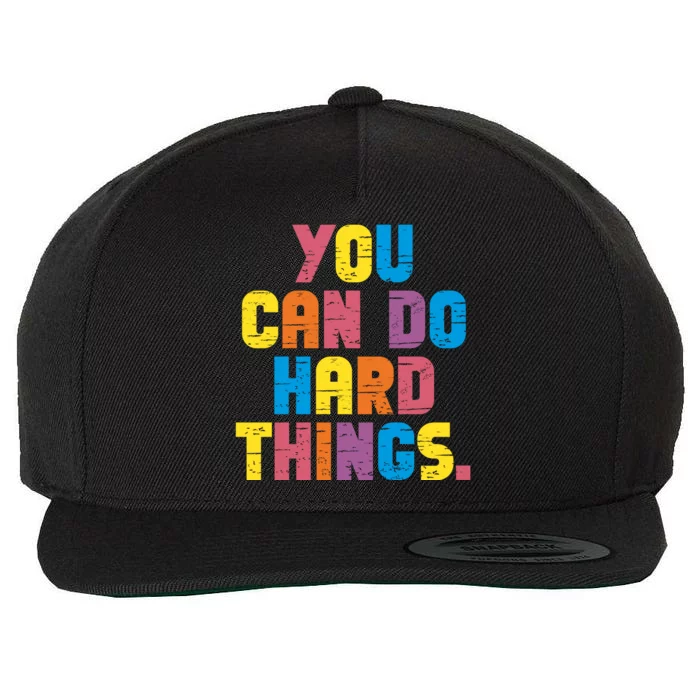 You Can Do Hard Things Motivational Quote Wool Snapback Cap