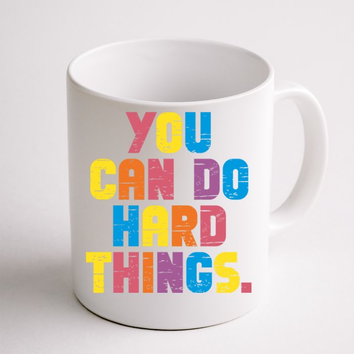 You Can Do Hard Things Motivational Quote Front & Back Coffee Mug