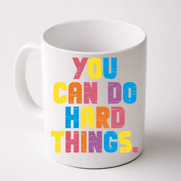 You Can Do Hard Things Motivational Quote Front & Back Coffee Mug