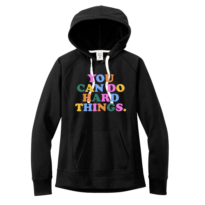 You Can Do Hard Things Motivational Colorful Quote Women's Fleece Hoodie