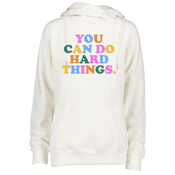 You Can Do Hard Things Motivational Colorful Quote Womens Funnel Neck Pullover Hood