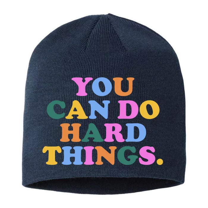 You Can Do Hard Things Motivational Colorful Quote 8 1/2in Sustainable Knit Beanie