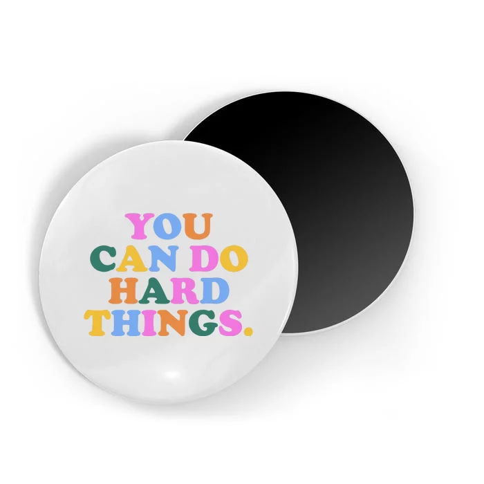 You Can Do Hard Things Motivational Colorful Quote Magnet