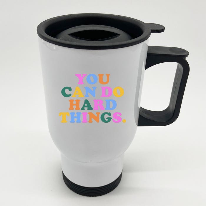 You Can Do Hard Things Motivational Colorful Quote Front & Back Stainless Steel Travel Mug