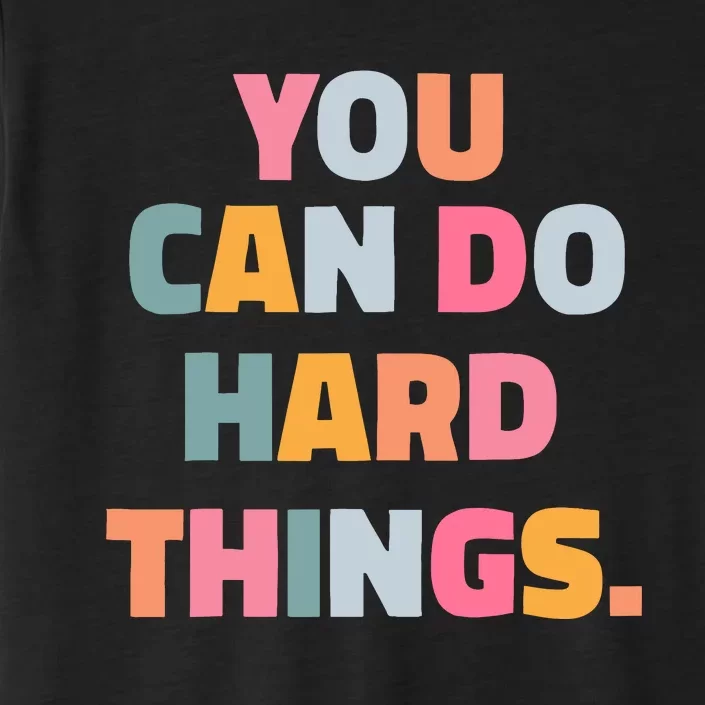 You Can Do Hard Things ChromaSoft Performance T-Shirt