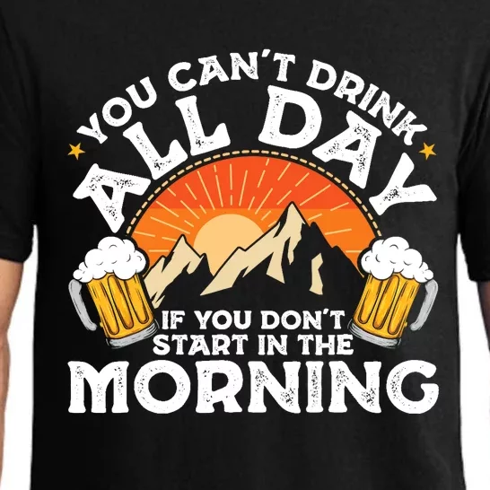 You Cant Drink All Day If You Dont Start In The Morning Pajama Set