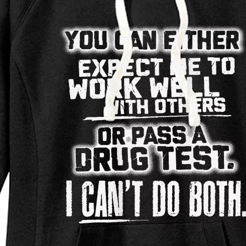 You Can Either Expect Me To Work Well With Others Or Pass A Women's Fleece Hoodie