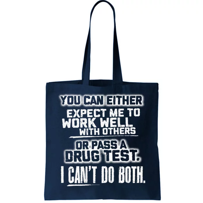 You Can Either Expect Me To Work Well With Others Or Pass A Tote Bag