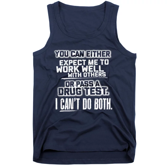 You Can Either Expect Me To Work Well With Others Or Pass A Tank Top