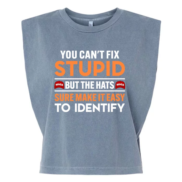 You Cant Fix Stupid But The Hats Sure Make It Easy Garment-Dyed Women's Muscle Tee