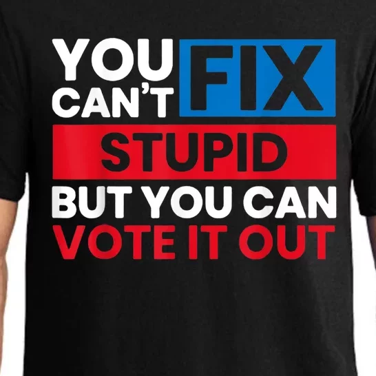 You Cant Fix Stupid But You Can Vote It Out Anti Biden Usa Pajama Set