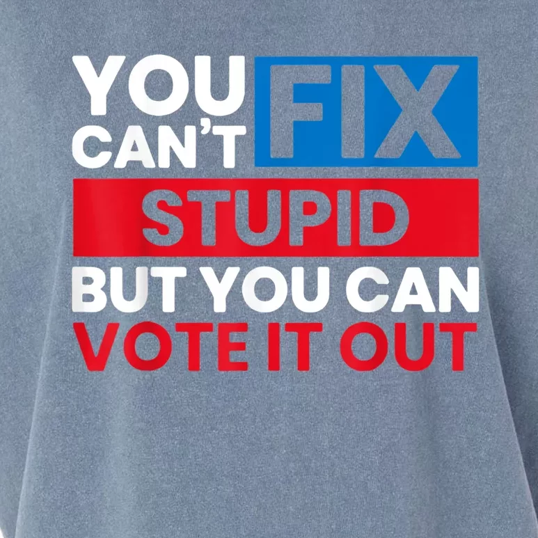 You Cant Fix Stupid But You Can Vote It Out Anti Biden Usa Garment-Dyed Women's Muscle Tee