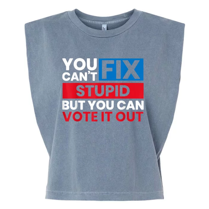 You Cant Fix Stupid But You Can Vote It Out Anti Biden Usa Garment-Dyed Women's Muscle Tee