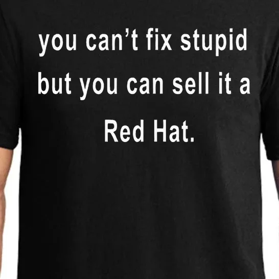 You CanT Fix Stupid But You Can Sell It A Red Hat Funny Pajama Set