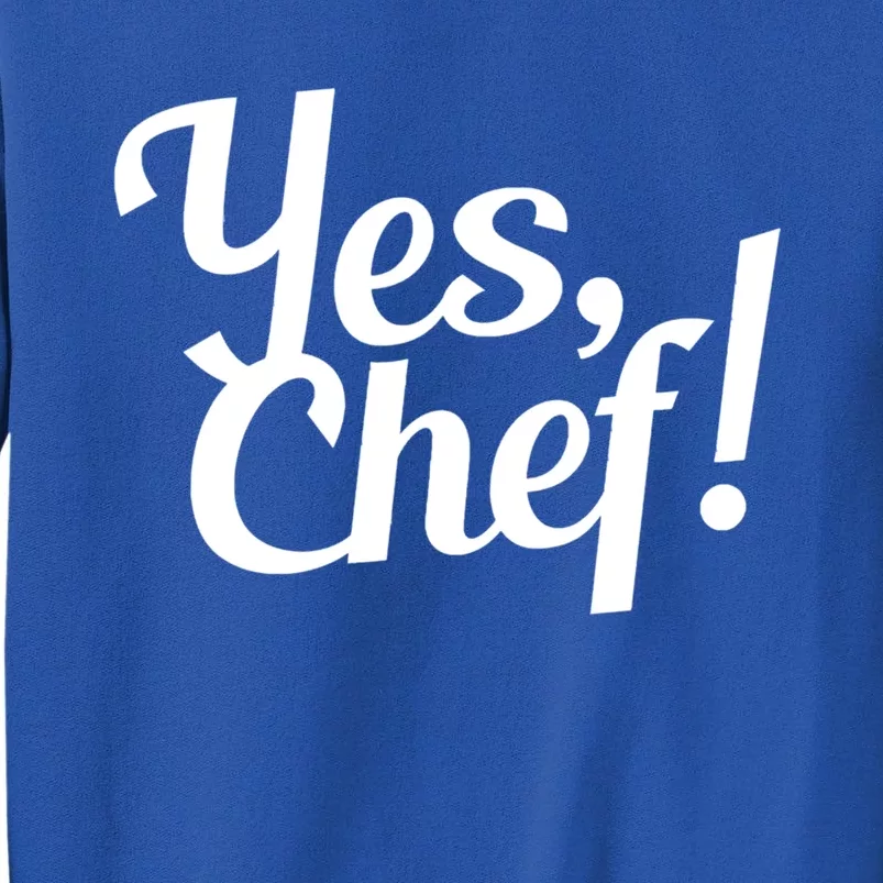 Yes Chef! Funny Novelty Cute Gift Tall Sweatshirt