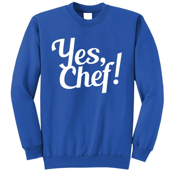 Yes Chef! Funny Novelty Cute Gift Tall Sweatshirt