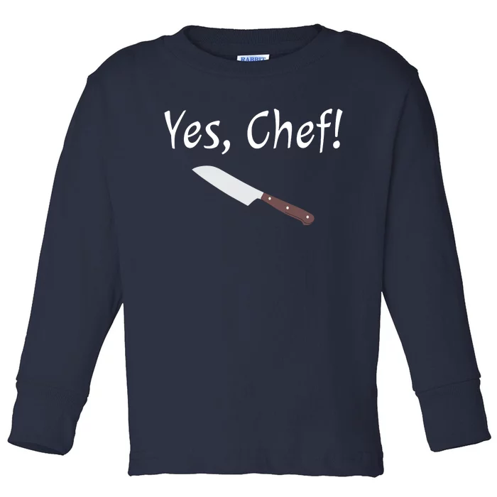 Yes Chef Funny Culinary Kitchen Cook Cooking Foodie Toddler Long Sleeve Shirt