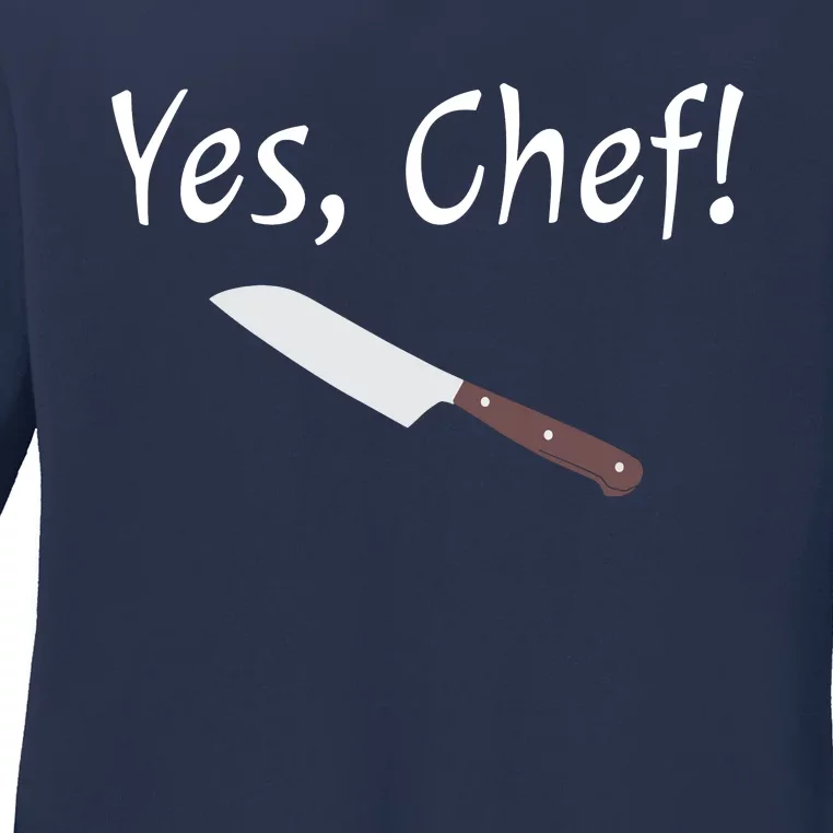 Yes Chef Funny Culinary Kitchen Cook Cooking Foodie Ladies Long Sleeve Shirt